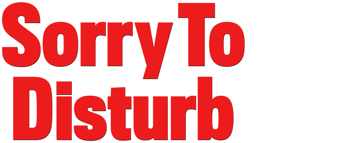 Sorry To Disturb Netflix Sorry To Disturb Netflix