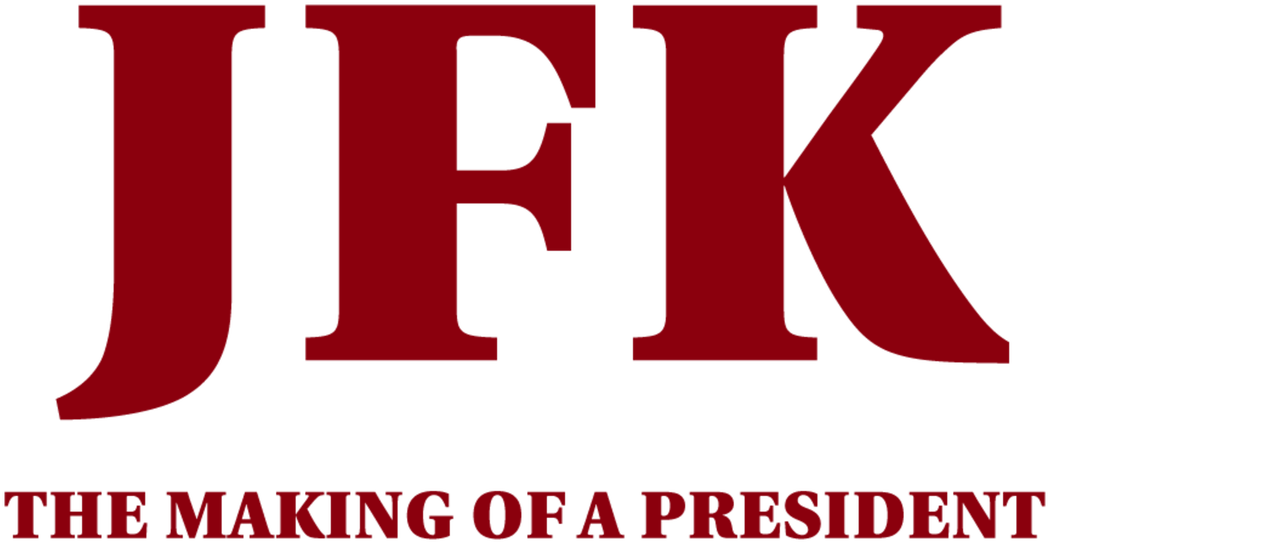 Jfk The Making Of A President Netflix