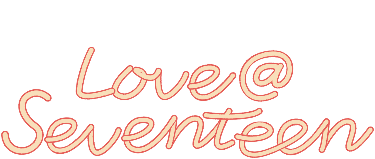 Love Seventeen Netflix Love Seventeen Netflix