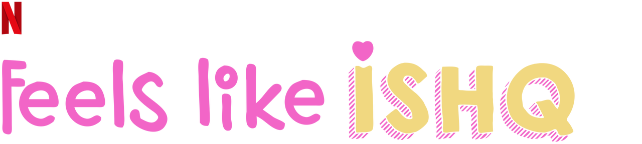 Feels Like Ishq Netflix Official Site